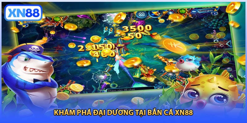 Khám phá đại dương tại bắn cá XN88