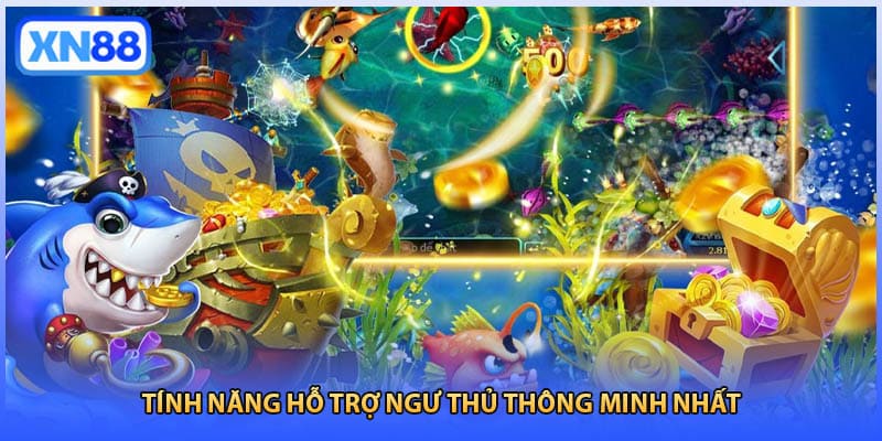 Tính năng hỗ trợ ngư thủ thông minh nhất